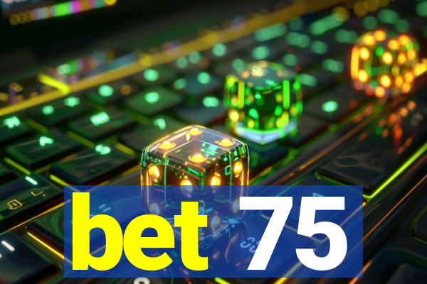 bet 75